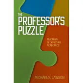 The Professor’s Puzzle: Teaching in Christian Academics
