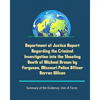 Department of Justice Report Regarding the Criminal Investigation into the Shooting Death of Michael Brown by Ferguson, Missouri