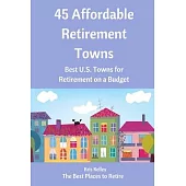 45 Affordable Retirement Towns: Best U.S. Towns for Retirement on a Budget