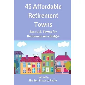 45 Affordable Retirement Towns: Best U.S. Towns for Retirement on a Budget