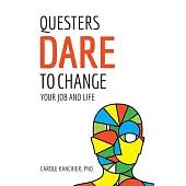 Questers Dare to Change Your Job and Life