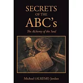 Secrets of the Abc’s: The Alchemy of the Soul