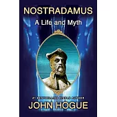 Nostradamus: A Life and Myth