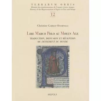 Lire Marco Polo Au Moyen Age: Traduction, Diffusion Et Reception Du Devisement Du Monde