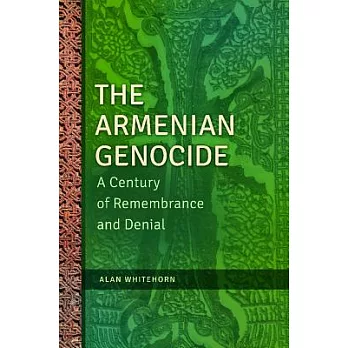 The Armenian Genocide: A Century of Remembrance and Denial