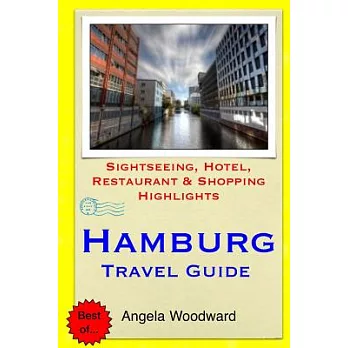 Hamburg Travel Guide: Sightseeing, Hotel, Restaurant & Shopping Highlights