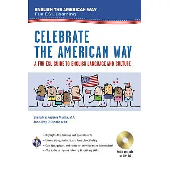 Celebrate the American Way: A Fun ESL Guide to English Language & Culture in the U.S. (Book + Audio)