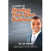 Starting Your Own Business: The Fundamentals