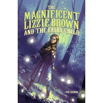 The Magnificent Lizzie Brown And The Fairy Child