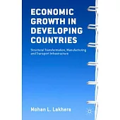Economic Growth in Developing Countries: Structural Transformation, Manufacturing and Transport Infrastructure