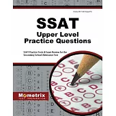 SSAT Upper Level Practice Questions: SSAT Practice Tests & Exam Review for the Secondary School Admission Test