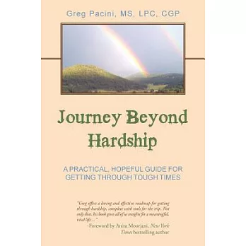 Journey Beyond Hardship: A Practical, Hopeful Guide for Getting Through Tough Times