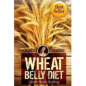 Wheat Belly Diet: Grain Brain Eating