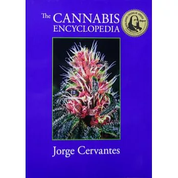 The Cannabis Encyclopedia: The Definitive Guide to Cultivation & Consumption of Medical Marijuana