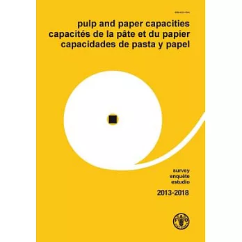 Pulp and Paper Capacities Survey 2013-2018 / Capacities de la Pate et du Papier Enquete 2013-2018 / Capacidades de pasta y papel studio 2013-2018