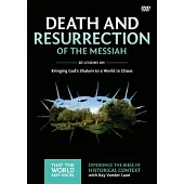 Death and Resurrection of the Messiah: Bringing God’s Shalom to a World in Chaos