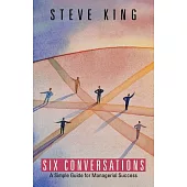 Six Conversations: A Simple Guide for Managerial Success