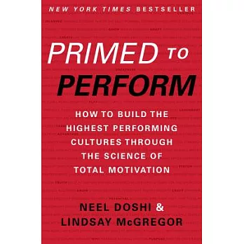Primed to Perform: How to Build the Highest Performing Cultures Through the Science of Total Motivation