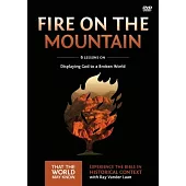 Fire on the Mountain: 6 Lessons on Displaying God to a Broken World