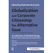 Globalization and Corporate Citizenship: The Alternative Gaze: A Collection of Seminal Essays