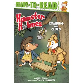 Hamster Holmes : combing for clues /