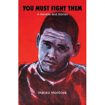 You Must Fight Them: A Novella and Stories