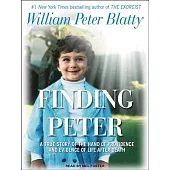 Finding Peter: A True Story of the Hand of Providence and Evidence of Life After Death
