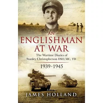 An Englishman at War: The Wartime Diaries of Stanley Christopherson DSO MC TD 1939-45