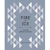 Fire + Ice: Classic Nordic Cooking