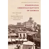 Evangelical Christian Baptists of Georgia: The History and Transformation of a Free Church Tradition