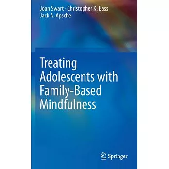 Treating Adolescents With Family-based Mindfulness