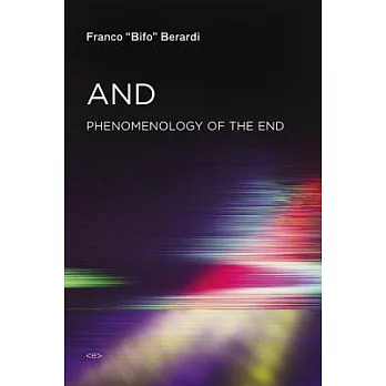 And: Phenomenology of the End: Sensibility and Connective Mutation