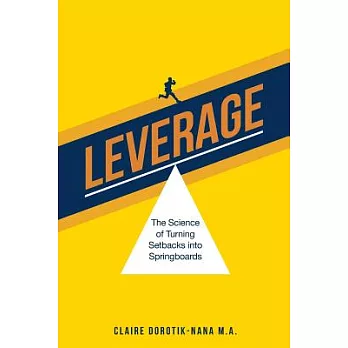 Leverage: The Science of Turning Setbacks into Springboards
