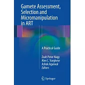 Gamete Assessment, Selection and Micromanipulation in Art: A Practical Guide