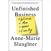 Unfinished Business: Women, Men, Work, Family