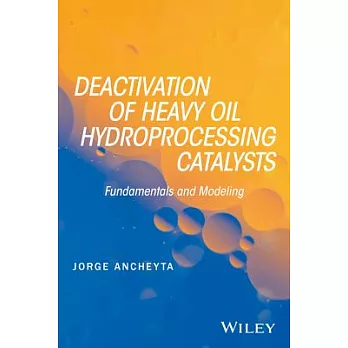 Deactivation of Heavy Oil Hydroprocessing Catalysts: Fundamentals and Modeling