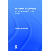 In Search of Aphrodite: Women, Archetypes and Sex Therapy