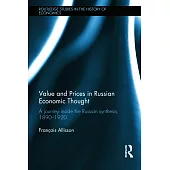 Value and Prices in Russian Economic Thought: A Journey Inside the Russian Synthesis, 1890-1920