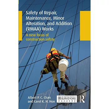 Safety of Repair, Maintenance, Minor Alteration, and Addition (Rmaa) Works: A New Focus of Construction Safety