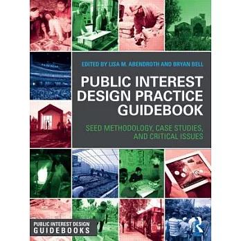Public Interest Design Practice Guidebook: Seed Methodology, Case Studies, and Critical Issues