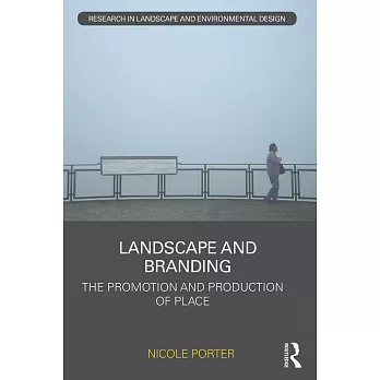 Landscape and Branding: The Promotion and Production of Place