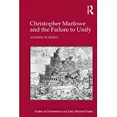 Christopher Marlowe and the Failure to Unify