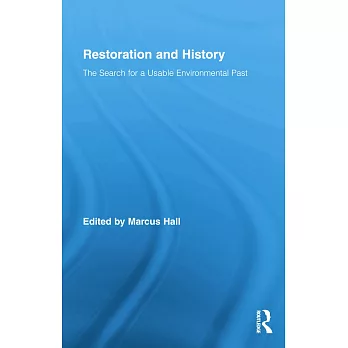 Restoration and History: The Search for a Usable Environmental Past