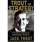 Trout on Strategy: Capturing Mindshare, Conquering Markets