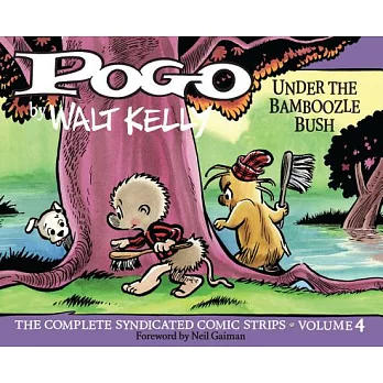 Pogo 4: Under the Bamboozle Bush: The Complete Syndicated Comic Strips