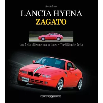 Lancia Hyena Zagato: Una Delta All’ennesima Potenza/The Ultimate Delta