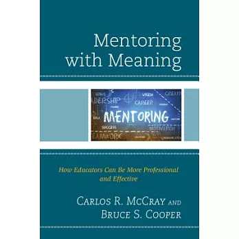 Mentoring with Meaning: How Educators Can Be More Professional and Effective