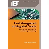 Heat Management in Integrated Circuits: On-chip and System-level Monitoring and Cooling