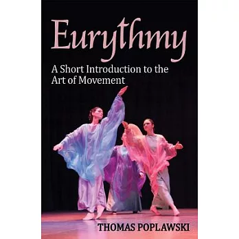 Eurythmy: A Short Introduction to the Art of Movement