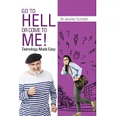 Go to Hell or Come to Me!: Teenology Made Easy